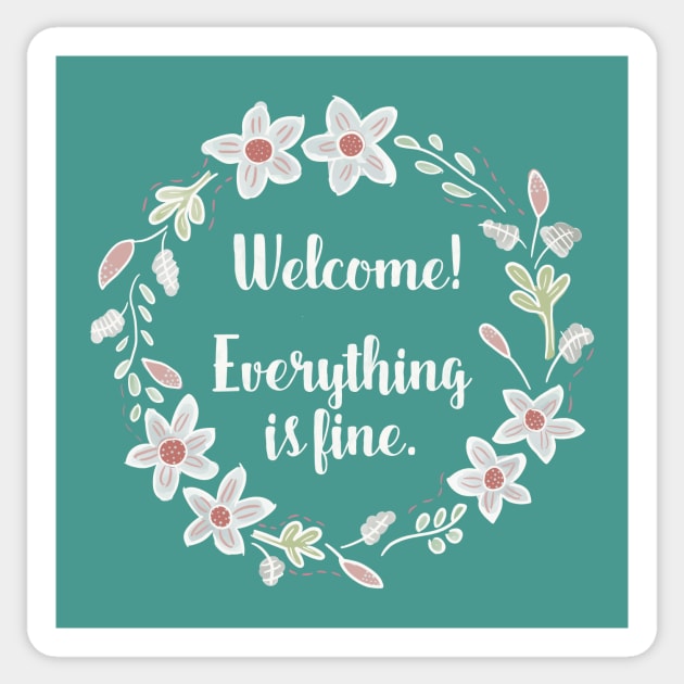 Welcome!  Everything is Fine - The Good Place Sticker by nerdydesigns